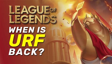 When Does URF Come Back To League of Legends .